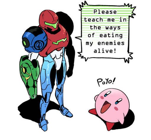 Samus: "Please teach me in the ways of eating my enemies alive" Kirby "Poyo!"